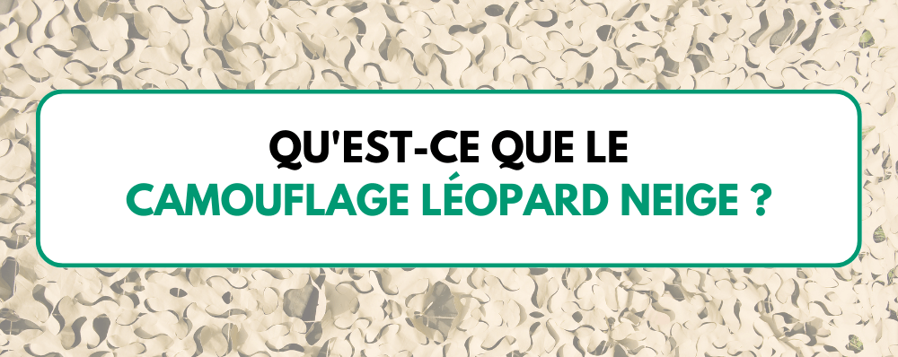 Qu'est ce que le camouflage léopard neige ?